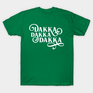 Dakka Dakka Dakka Orkz Orks Tabletop Wargaming T-Shirt